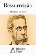 [DOWNLOAD] ~ Ressurreição ~ by Machado de Assis ~ Book PDF Kindle ePub ...