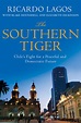 The Southern Tiger: Chile's Fight for a Peaceful and Democratic Future ...