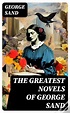 The Greatest Novels Of George Sand de George Sand - eBook - WOOK