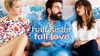 Watch Half Sister, Full Love (2015) - Free Movies | Tubi