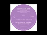 The Juan MacLean - What Do You Feel Free About? | Releases | Discogs