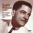 The Complete Associated Transcriptions 1944 | Teddy Wilson Sextet ...