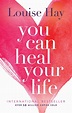 Read You Can Heal Your Life Online by Louise Hay | Books | Free 30-day ...