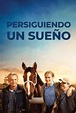 Persiguiendo un sueño (Película 2022) | Filmelier: películas completas