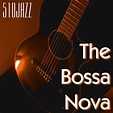 "The Bossa Nova" -- 510JAZZ's New Album | 510JAZZ