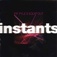 Pip Pyle's Equip'Out* - Instants | Releases | Discogs