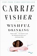 Wishful Drinking | Book by Carrie Fisher | Official Publisher Page ...