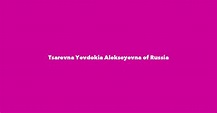 Tsarevna Yevdokia Alekseyevna of Russia - Spouse, Children, Birthday & More