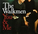 The Walkmen: YOU & ME Review - MusicCritic