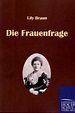 Die Frauenfrage von Lily Braun - Fachbuch - bücher.de