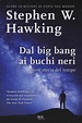 Dal big bang ai buchi neri. Breve storia del tempo - Stephen Hawking ...