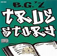 B.G.'z - True Story: 1st Press. CD | Rap Music Guide