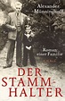 Der Stammhalter. Roman einer Familie. by Münninghoff, Alexander und ...