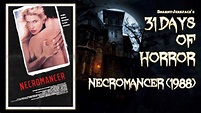 Necromancer (1988) - 31 Days of Horror - NOSTALGIA MUSEUM