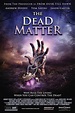 The Dead Matter (2010) - IMDb