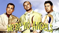 Watch We're No Angels (1955)