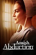 Amish Abduction - Full Cast & Crew - TV Guide