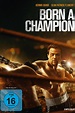 Born a Champion Movie Information & Trailers | KinoCheck