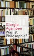 Was ist Philosophie? von Giorgio Agamben | ISBN 978-3-10-397248-1 ...