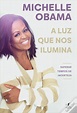 A Luz que nos Ilumina de Michelle Obama - Livro - WOOK