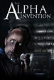 The Alpha Invention - Movie Reviews - Rotten Tomatoes