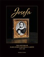 'Josefa: The Lifetime of Maria Josefa Jaramillo Carson, 1828-1868 ...