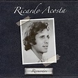 Ricardo Acosta: mejores canciones · discografía · letras