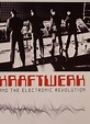 Kraftwerk & The Electronic Revolution: A Documentary Film at Juno Records.