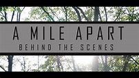 Behind The Scenes of A Mile Apart - YouTube