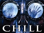 Chill (2007) - Rotten Tomatoes