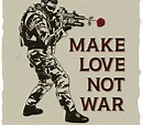 Make Love Not War | Poets