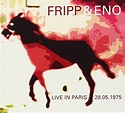 Robert Fripp & Brian Eno - Live in Paris May 28, 1975 [COMPACT DISCS ...