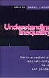 Understanding Inequality: The Intersection of Race, Ethnicity, Class ...