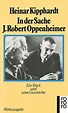 In der Sache J. Robert Oppenheimer von Heinar Kipphardt: Buch kaufen ...