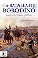 La batalla de Borodinó: Napoleón contra Kutúzov - E-book - Alexander ...