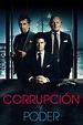 Corrupción y poder - Película - 2016 - Crítica | Reparto | Estreno ...