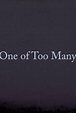 1 of Too Many: Part 1 - Película 2016 - Cine.com