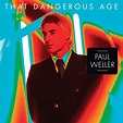 That Dangerous Age by Paul Weller: Amazon.co.uk: Music