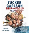 Ship of Fools Audiobook on CD by Tucker Carlson | Official Publisher ...