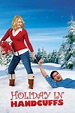 ‎Holiday in Handcuffs (2007) directed by Ron Underwood • Reviews, film ...