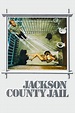 Jackson County Jail - Movie Reviews and Movie Ratings - TV Guide