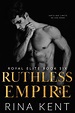 Cover Reveal Ruthless Empire by Rina Kent | www.myreviewstoday.com