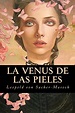 La Venus de las Pieles - Sacher-Masoch, Leopold Von: 9781539462361 ...