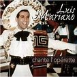 Luis Mariano chante l'opérette, Le chanteur de Mexico | Rakuten