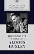 THE COMPLETE WORKS OF ALDOUS HUXLEY: With illustration by Aldous Huxley ...