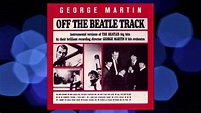 George Martin - Off The Beatle Track (full album) - YouTube
