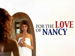 For the Love of Nancy (1994) - Rotten Tomatoes