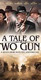 Watch A Tale of Two Guns Ful Movies - 123Movies