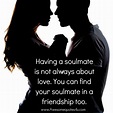 Awesome Quotes: Having a Soulmate is not always about Love