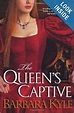 The Queen's Captive by Barbara Kyle Book Lists, Book Club Books, Book 1 ...